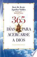 Libro 365 dias para acercarse a dios / 365 Days to Get Closer to God