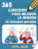 365 Ejercicios Para Mejorar La Memoria de Personas Mayores