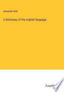 A dictionary of the english language