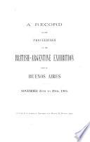 A Record of the Proceedings of the British-Argentine Exhibition
