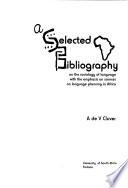 A Selected Bibliography on the Sociology of Language with the Emphasis on Sources on Language Planning in Africa