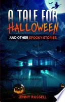 A Tale for Halloween and Other Spooky Stories (español)
