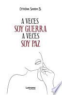 A veces soy guerra a veces soy paz