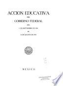 Acción educativa del Gobierno Federal del 1. de septiembre de 1954 al 31 de agosto de 1955