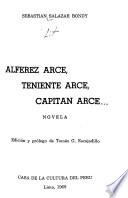 Alférez Arce, teniente Arce, capitán Arce ...