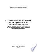 Alternativas de Canarias en la integración de España en la CEE