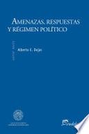 Amenazas, respuestas y régimen político