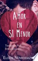 Amor en SI Menor