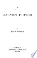 An Earnest Trifler