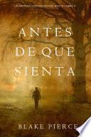 Antes De Que Sienta (Un Misterio con Mackenzie White—Libro 6)