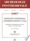 APM - Archeologia Postmedievale, 1, 1997 - Archeologia postmedievale: l'esperienza europea e l'Italia