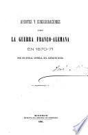 Apuntes y consideraciones sobre la guerra franco-alemana en 1870-71