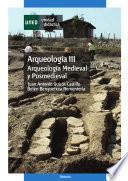 Arqueología III. Arqueología medieval y posmedieval