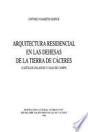 Arquitectura residencial en las dehesas de la tierra de Cáceres