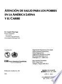 Atención de Salud Para Los Pobres en la América Latina Y El Caribe
