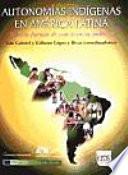 Autonomías indígenas en América Latina