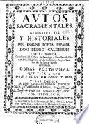 Autos sacramentales alegóricos y historiales del insigne poeta español Don Pedro Calderon de la Barca ... Obras pósthumas que saca a luz don Pedro de Pando y Mier