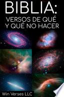 BIBLIA: VERSOS DE QUÉ Y QUÉ NO HACER