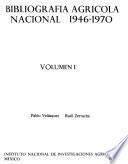Bibliografia agricola nacional 1946-1970 [mil novecientos cuarenta y seis a mil novecientas setenta