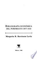 Bibliografía económica del porfiriato, 1877-1910