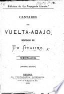 Biblioteca de la Propaganda Literaria.-Cantares de Vuelta-Abajo, recopilados por un Guajiro. Segunda edicion