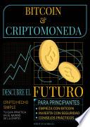 Bitcoin & Criptomonedas: La Guía Definitiva para Principiantes (Spanish Edition)