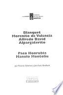 Blanquet, Morenito de Valencia, Alfredo David, Alpargaterito, Paco Honrubia, Manolo Montoliu