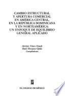 Cambio estructural y apertura comercial en América Central, en la República Dominicana y en Norteamérica