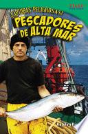 ¡Capturas peligrosas! Pescadores de alta mar (Dangerous Catch! D...) Guided Reading 6-Pack