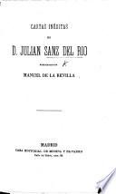 Cartas inéditas de D. J. Sanz del Rio publicadas por M. de la Revilla