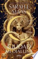 Casa de flama y sombra (Ciudad Medialuna 3)