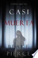 Casi Muerta (La Niñera—Libro Tres)