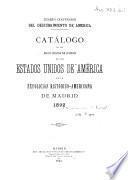 Catálogo de los objectos expuestos por la Comisión de los Estados Unidos de América en la Exposición histórico-americana de Madrid, 1892