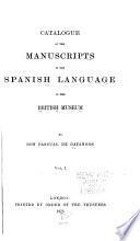 Catalogue of the Manuscripts in the Spanish Language in the British Museum