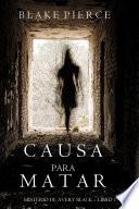 Causa para Matar (Un Misterio de Avery Black—Libro 1)