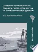 Libro Cazadores-recolectores del Holoceno medio en las sierras de Tandilia oriental (Argentina)
