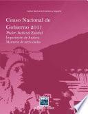 Censo Nacional de Gobierno 2011. Poder Judicial Estatal. Impartición de justicia. Memoria de actividades