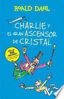 Charlie y el gran ascensor de cristal (Colección Alfaguara Clásicos)