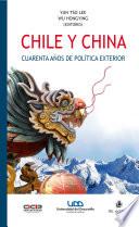 Chile y China. Cuarenta años de política exterior