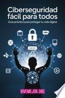 Ciberseguridad Fácil para Todos