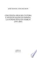 Cincuenta años de cultura e investigación en España