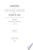 Colección de documentos inéditos para la historia de Chile, desde el viaje de Magallanes hasta la batalla de Maipo, 1515-1818