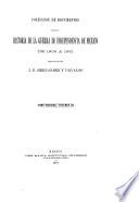 Coleccion de documentos para la historia de la guerra de independencia de Mexico de 1808 a 1821
