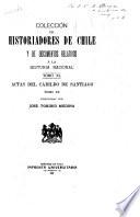 Coleccíon de historiadores de Chile y documentos relativos a la historia nacional