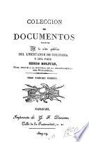 Colección documentos relativos a la vida pública del libertador de Colombia y del Perú Simón Bolivar