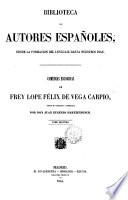 Comedias escogidas de frey Lope Felix de Vega Carpio juntas en colección y ordenadas por don Juan Eugenio Hartzenbusch