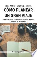 Cómo planear un Gran viaje