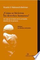 ¿Cómo se hicieron los derechos humanos? Vol. I