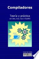 Compiladores: Teoría Y Práctica Con Java, Jlex, Cup Y Ens2001
