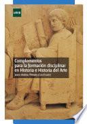 Complementos Para la Formación Disciplinar en Historia E Historia Del Arte